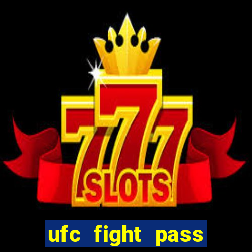 ufc fight pass assistir online